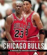The Chicago Tribune Book of the Chicago Bulls : A Decade-by-Decade History