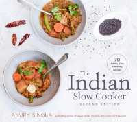 The Indian Slow Cooker : 70 Healthy, Easy, Authentic Recipes （2ND）