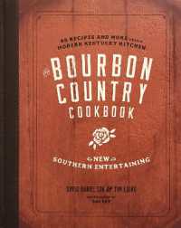 The Bourbon Country Cookbook : New Southern Entertaining: 95 Recipes and More from a Modern Kentucky Kitchen