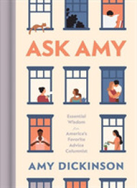 Ask Amy : Essential Wisdom from America's Favorite Advice Columnist （Reprint）