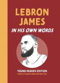 LeBron James: In His Own Words (In Their Own Words: Young Reader Edition) （Young Reader）