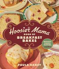 The Hoosier Mama Book of Breakfast Bakes : Biscuits, Scones, Muffins, and More