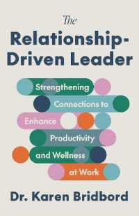 The Relationship-Driven Leader : Strengthening Connections to Enhance Productivity and Wellness at Work