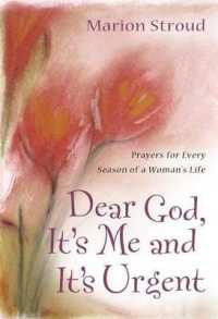 Dear God, It's Me and It's Urgent : Prayers for Every Season of a Woman's Life