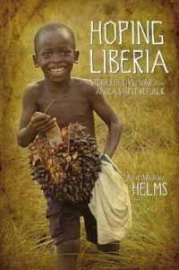 Hoping Liberia : Stories of Civil War in Africa's First Republic