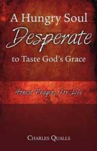 A Hungry Soul Desperate to Taste God's Grace : Honest Prayers for Life
