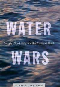 Water Wars : Drought, Flood, Folly and the Politics of Thirst