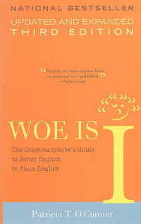 Woe is I : The Grammarphobe's Guide to Better English in Plain English （3 UPD EXP）