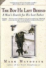 The Boy He Left Behind : A Man's Search for His Lost Father （Reissue）