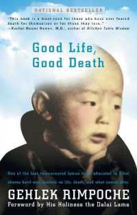 Good Life, Good Death : One of the Last Reincarnated Lamas to Be Educated in Tibet Shares Hard-Won Wisdom on Life, Death, and What Comes after
