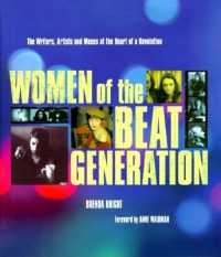 Women of the Beat Generation : The Writers, Artists, and Muses at the Heart of Revolution