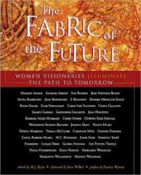 Fabric of the Future : Women Visionaries of Today Illuminate the Path to Tomorrow