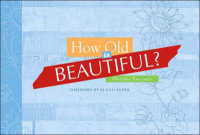 How Old Is Beautiful?