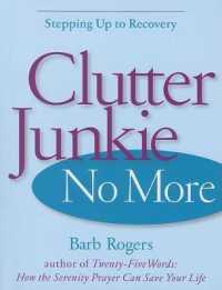 Clutter Junkie No More : Stepping Up to Recovery