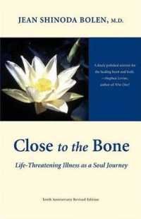 Close to the Bone : Life-threatening Illness as a Soul Journey -- Paperback / softback