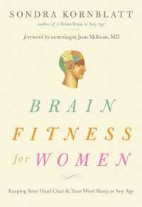 Brain Fitness for Women : Keeping Your Head Clear & Your Mind Sharp at Any Age