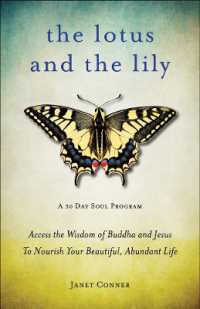 Lotus and the Lily : Access the Wisdom of Buddha and Jesus to Nourish Your Beautiful, Abundant Life