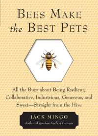 Bees Make the Best Pets : All the Buzz about Being Resilient, Collaborative, Industrious, Generous, and Sweet- Straight from the Hive