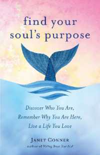 Find Your Soul's Purpose : Discover Who You are, Remember Why You are Here, Live a Life You Love