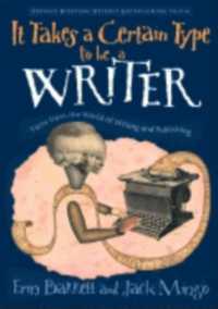 It Takes a Certain Type to Be a Writer : And Hundreds of Other Facts from the World of Writing (Totally Riveting Utterly Entertaining Trivia)