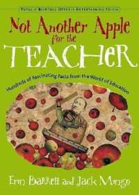Not Another Apple for the Teacher : Hundreds of Fascinating Facts from the World of Education (Totally Riveting Utterly Entertaining Trivia)