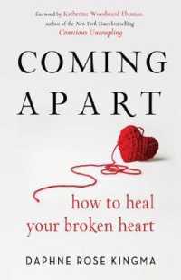 Coming Apart : How to Heal Your Broken Heart