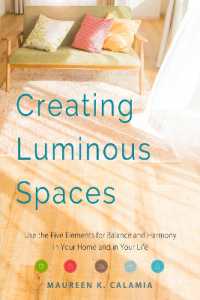 Creating Luminous Spaces : Use the Five Elements for Balance and Harmony in Your Home and in Your Life