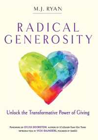 Radical Generosity : Unlock the Transformative Power of Giving