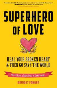 Superhero of Love : Heal Your Broken Heart & Then Go Save the World