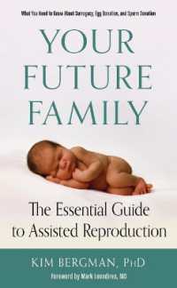 Your Future Family : The Essential Guide to Assisted Reproduction