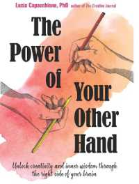 The Power of Your Other Hand : Unlock Creativity and Inner Wisdom through the Right Side of Your Brain (The Power of Your Other Hand) （2ND）
