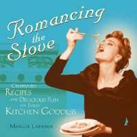 Romancing the Stove : Celebrated Recipes and Delicious Fun for Every Kitchen Goddess (Celebrated Recipes and Delicious Fun for Every Kitchen Godde)