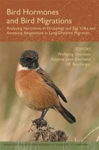 Bird Hormones and Bird Migrations : Analyzing Hormones in Droppings and Egg Yolks and Assessing Adaptations in Long-distance Migration (Annals of the