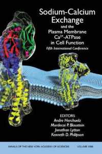 Sodium Calcium Exchange and the Plasma Membrane Ca2+-ATPase in Cell Function : Fifth International Conference (Annals of the New York Academy of Scien 〈109〉