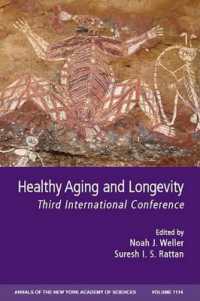 Healthy Aging and Longevity : Third International Conference (Annals of the New York Academy of Sciences) 〈111〉