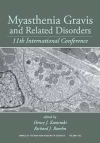 Myasthenia Gravis and Related Disorders : 11th International Conference (Annals of the New York Academy of Sciences)