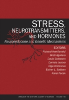 Stress, Neurotransmitters, and Hormones : Neuroendocrine and Genetic Mechanisms (Annals of the New York Academy of Sciences)