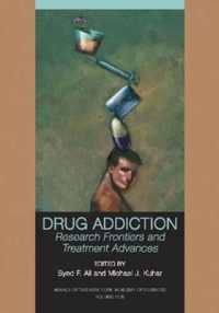 Drug Addiction : Research Frontiers and Treatment Advances (Annals of the New York Academy of Sciences)