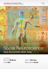 社会神経科学<br>Social Neuroscience : Gene, Environment, Brain, Body (Annals of the New York Academy of Sciences)