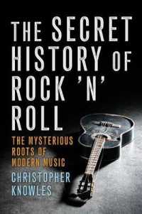Secret History of Rock 'n' Roll : The Mysterious Roots of Modern Music