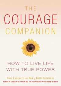 The Courage Companion : How to Live Life with True Power