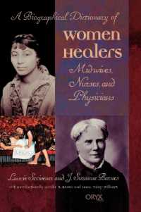 A Biographical Dictionary of Women Healers : Midwives, Nurses, and Physicians
