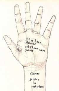 It Had Been Planned and There Were Guides : Stories