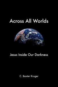 Across All Worlds : Jesus inside Our Darkness