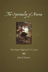 The Spirituality of Narnia : The Deeper Magic of C.S. Lewis