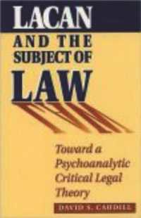 Lacan and the Subject of Law : Toward a Psychoanalytic Critical Legal Theory