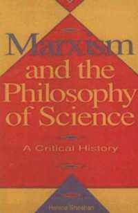 Marxism and the Philosophy of Science : A Critical History : the First Hundred Years