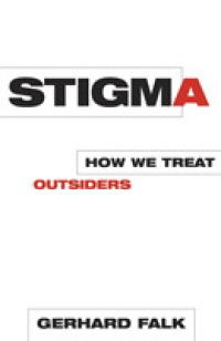Stigma : How We Treat Outsiders
