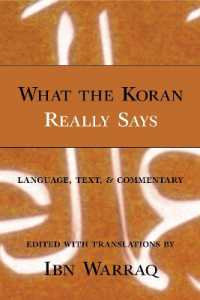 What the Koran Really Says : Language, Text, and Commentary