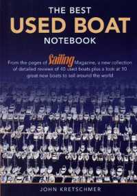 The Best Used Boat Notebook : From the Pages of Sailing Mazine, a New Collection of Detailed Reviews of 40 Used Boats plus a Look at 10 Great Used Boats to Sail around the World